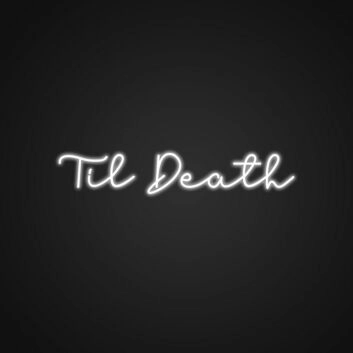 Til Death Neon Sign for Edgy Decor