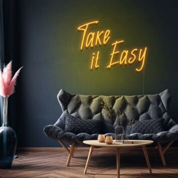 Take It Easy Neon Sign Create a relaxing environment at home
