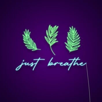 Just Breathe Neon Sign A calming reminder for any space