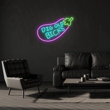 Dig Old Bicks Neon Sign Add humor to your space