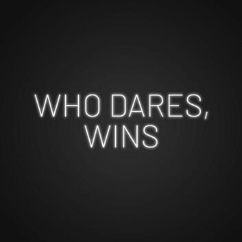 Who Dares Wins Neon Sign Inspire courage and boldness