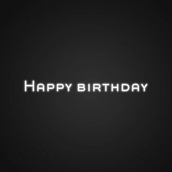 Happy Birthday Sign Neon Sign Celebrate birthdays with this cheerful sign