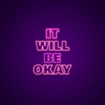 It Will Be Okay Neon Sign Spread positivity and hope