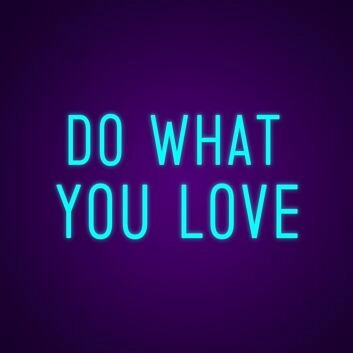 Do What You Love Neon Sign Inspire passion and motivation
