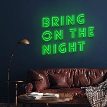 Bring On The Night Neon Sign Perfect for nightlife settings