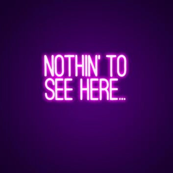 Nothing To See Here Neon Sign Add a touch of humor to your space