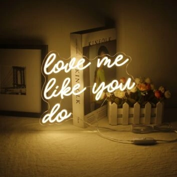 Love Me Like You Do Neon Sign Add romance to your decor
