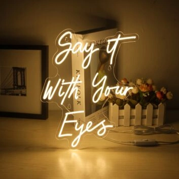 Say It With Your Eyes Neon Sign Add a mysterious allure to your decor