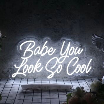 Babe You Look So Cool Neon Sign Add a stylish flair to any room