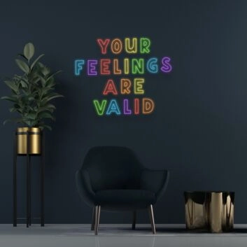 Your Feelings Are Valid Neon Sign Promote emotional validation and support