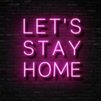 Lets Stay Home Neon Sign Encourage coziness and relaxation