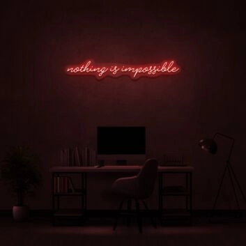 Nothing Is Impossible Neon Sign Inspire ambition and perseverance