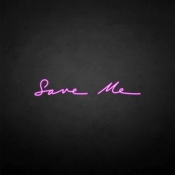 Save me&#39; neon sign