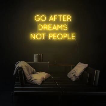 Follow Dreams Not People Neon Sign