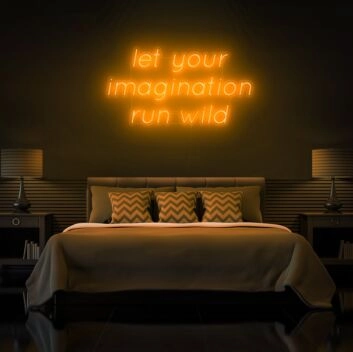 Let your imagination run wild Neon Sign