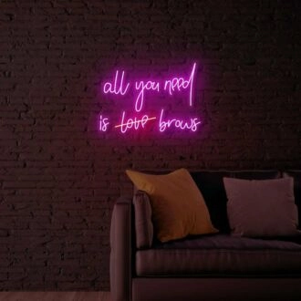 All you need is love eyebrows LED Neon Sign