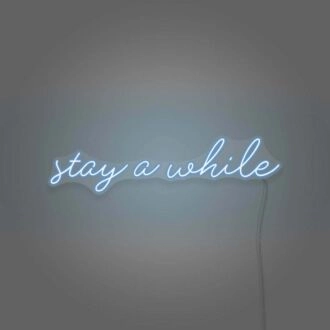 Stay A While Cursive Writing LED Sign