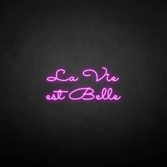 La vie est belle' neon sign