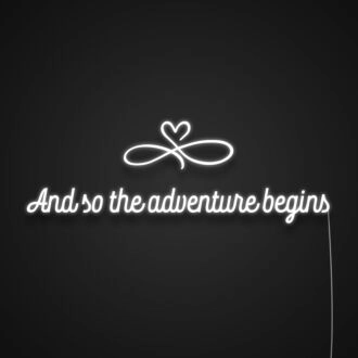 And So The Adventure Begins Neon Sign