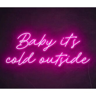 Baby It's Cold Outside Warm Up Your Space with Cozy Neon