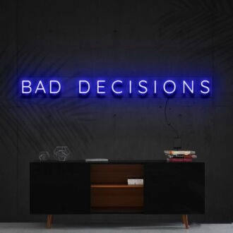 Bad Decisions Neon Sign for Playful and Bold Decor