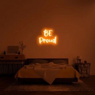 Be Proud Neon Sign