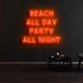 Beach All Day Party All Night Neon Sign