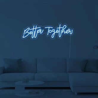 Better Together Neon Sign