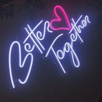 Better Together Neon Sign