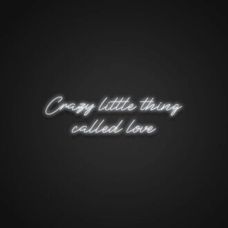 Crazy Little Thing Called Love Neon Sign