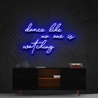 Dance Like No Ones Watching Neon Sign for Fun and Motivational Spaces