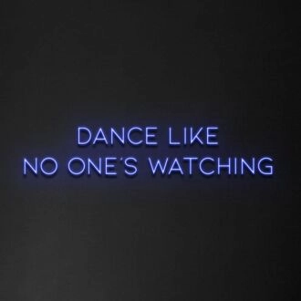 'Dance Like No One's Watching' Neon Sign