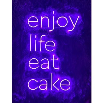 Enjoy Life Eat Cake Neon Sign