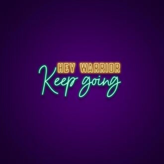 Hey Warrior Keep Going Neon Sign
