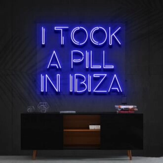 I Took A Pill In Ibiza Neon Sign for Music and Party Decor