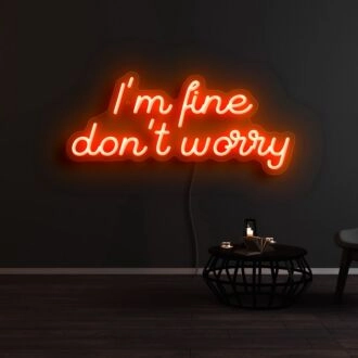 Im Fine Dont Worry Neon Sign
