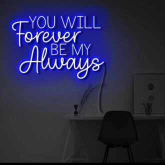 You will forever be my always LED neon sign ' sign