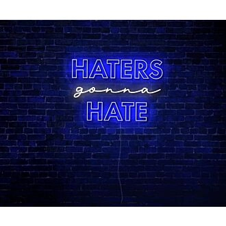 Haters Gonna Hate LED Neon Sign