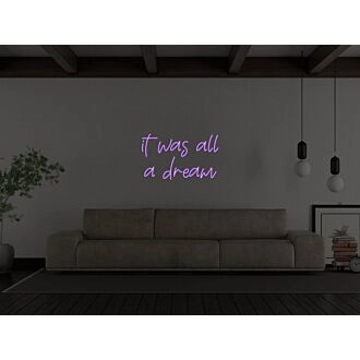 It Was All A Dream Neon Sign