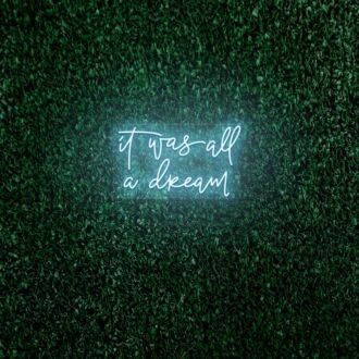 It was all dreams LED Neon Sign