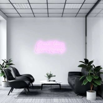 Create Your Own Reality Neon Sign