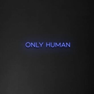Only Human' Neon Sign
