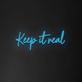 Keep It Real Neon Sign