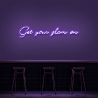 Get Your Glam On Neon Sign (1 Line)