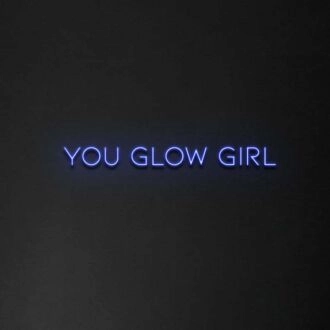You Glow Girl Neon Sign
