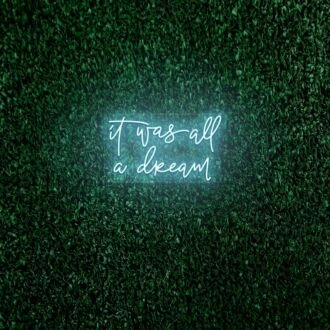 It was all dreams LED Neon Sign