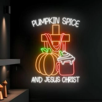 Pumpkin Spice And Jesus Christ Led Neon Sign