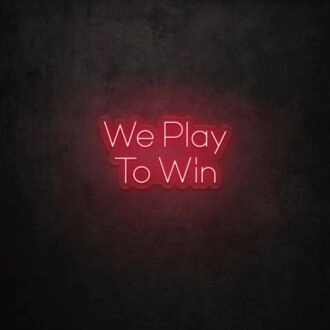 We Play To Win LED Neon Sign