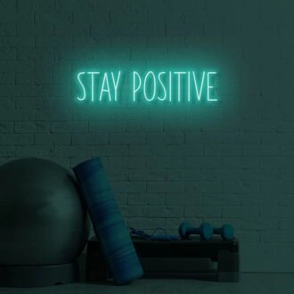 Stay Positive LED Sign