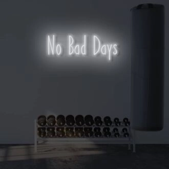 No Bad Days LED Sign